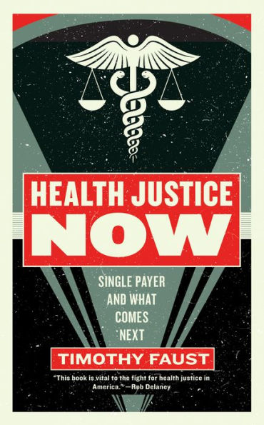 Health Justice Now: Single Payer and What Comes Next