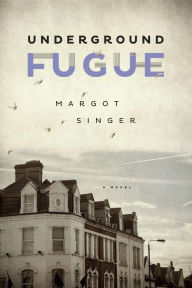 Title: Underground Fugue, Author: Margot Singer