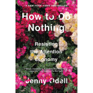 Online textbook downloads free How to Do Nothing: Resisting the Attention Economy 9781612198552