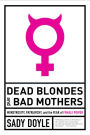 Dead Blondes and Bad Mothers: Monstrosity, Patriarchy, and the Fear of Female Power