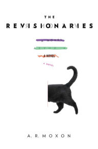 Book download amazon The Revisionaries  by A. R. Moxon