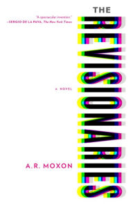 Title: The Revisionaries, Author: A. R. Moxon