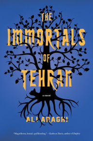 Title: The Immortals of Tehran, Author: Ali Araghi