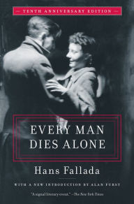 Title: Every Man Dies Alone: Special 10th Anniversary Edition, Author: Hans Fallada