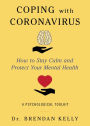 Coping with Coronavirus: How to Stay Calm and Protect Your Mental Health: A Psychological Toolkit