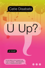 Title: U UP?, Author: Catie Disabato