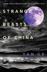 Title: Strange Beasts of China, Author: Yan Ge