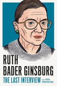 Search audio books free download Ruth Bader Ginsburg: The Last Interview: and Other Conversations (English literature) by MELVILLE HOUSE 9781612199191 RTF iBook PDF