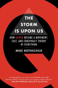 Free textbooks to download The Storm is Upon Us: How QAnon Became a Movement, Cult, and Conspiracy Theory of Everything 9781612199290 (English Edition) PDF