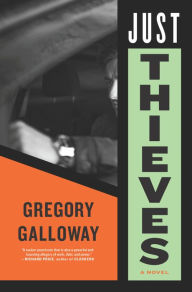 Title: Just Thieves, Author: Gregory Galloway
