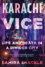 Karachi Vice: Life and Death in a Divided City