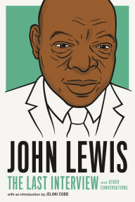 Title: John Lewis: The Last Interview: and Other Conversations, Author: MELVILLE HOUSE