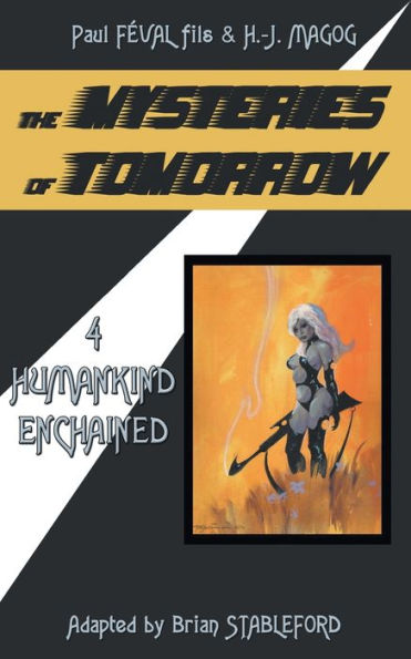 The Mysteries of Tomorrow (Volume 4): Humankind Enchained