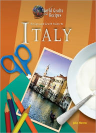 Title: Recipe and Craft Guide to Italy, Author: Julia Harms