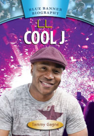 Title: LL Cool J, Author: Tammy Gagne