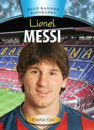 Title: Lionel Messi, Author: Khadija Ejaz