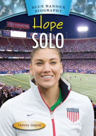 Title: Hope Solo, Author: Tammy Gagne