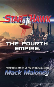 Title: The Fourth Empire: Star Hawk, Author: Mack Maloney