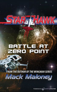 Title: Battle at Zero Point: Starhawk, Author: Mack Maloney