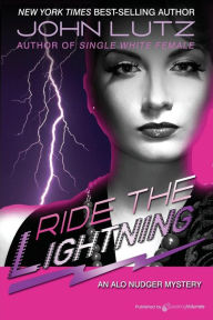 Title: Ride the Lightning: Alo Nudger Series, Author: John Lutz