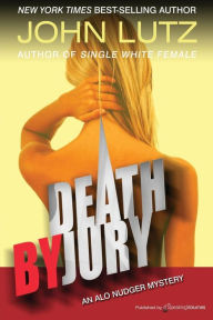 Title: Death by Jury: Alo Nudger Series, Author: John Lutz