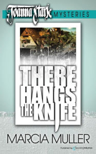 Title: There Hangs the Knife, Author: Marcia Muller