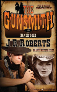 Title: Bandit Gold, Author: J. R. Roberts