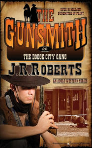 Title: The Dodge City Gang, Author: J. R. Roberts