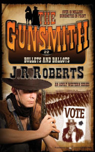 Title: Bullets and Ballots, Author: J. R. Roberts