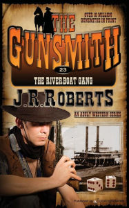 Title: The Riverboat Gang, Author: J. R. Roberts