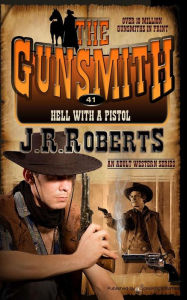 Title: Hell with a Pistol, Author: J. R. Roberts