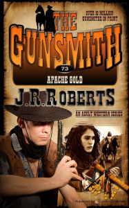 Title: Apache Gold, Author: J. R. Roberts