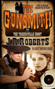 Title: The Takersville Shoot, Author: J. R. Roberts