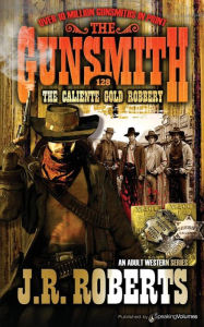 Title: The Caliente Gold Robbery, Author: J. R. Roberts