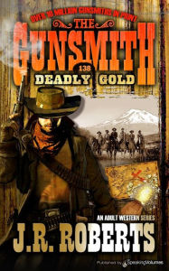 Title: Deadly Gold, Author: J. R. Roberts
