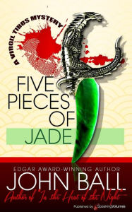 Title: Five Pieces of Jade (Virgil Tibbs Series #4), Author: John Ball