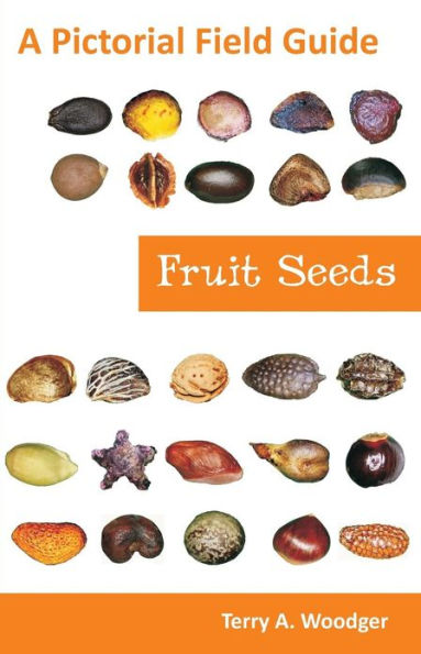 Fruit Seeds: A Pictorial Field Guide