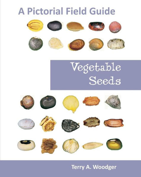 Vegetable Seeds: A Pictorial Field Guide