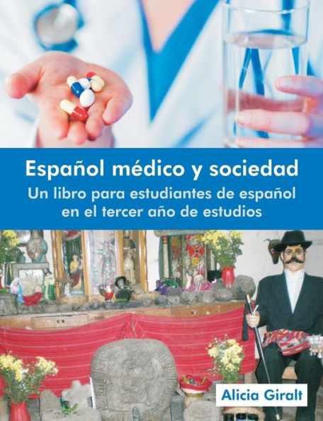 Espanol Medico y Sociedad: Un Libro Para Estudiantes de Espanol En El Tercer Ano de Estudios