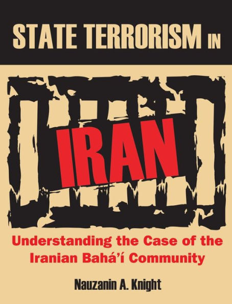 State Terrorism in Iran: Understanding the Case of the Iranian Baha'i Community