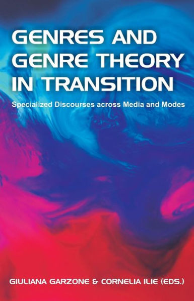Genres and Genre Theory in Transition: Specialized Discourses Across Media and Modes