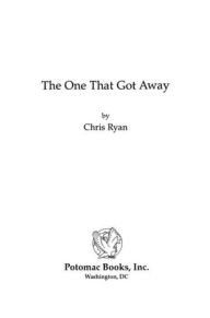 Title: The One that Got Away: My SAS Mission behind Enemy Lines, Author: Chris Ryan