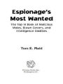 Espionage's Most Wanted: The Top 10 Book of Malicious Moles, Blown Covers, and Intelligence Oddities