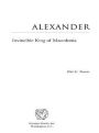 Alexander: Invincible King of Macedonia