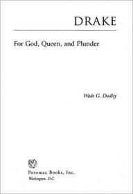 Title: Drake: For God, Queen, and Plunder, Author: Wade G. Dudley
