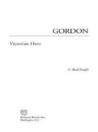 Title: Gordon: Victorian Hero, Author: C. Brad Faught