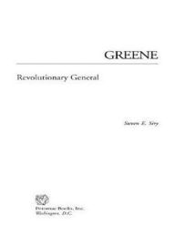 Title: Greene: Revolutionary General, Author: Steven E Siry