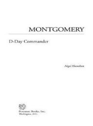 Title: Montgomery: D-Day Commander, Author: Nigel Hamilton
