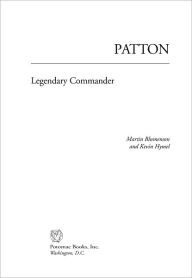 Title: Patton: Legendary World War II Commander, Author: Martin Blumenson