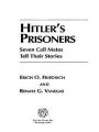 Hitler's Prisoners: Seven Cell Mates Tell Their Stories